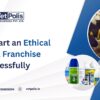 How to Start an Ethical Pharma Franchise Successfully